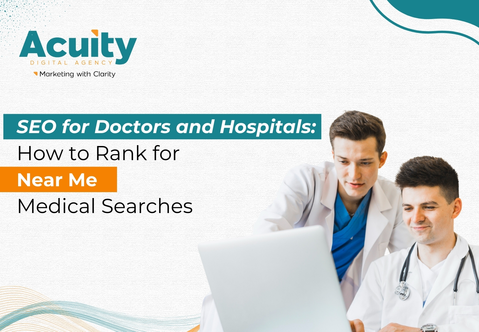 SEO for Doctors and Hospitals: How to Rank for“Near Me” Medical Searches