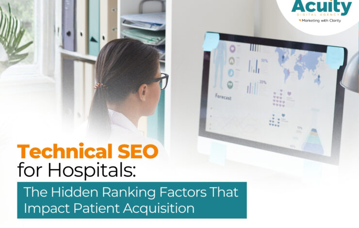Technical SEO for Hospitals: Hidden Ranking Factors That Drive Real Patient Acquisition
