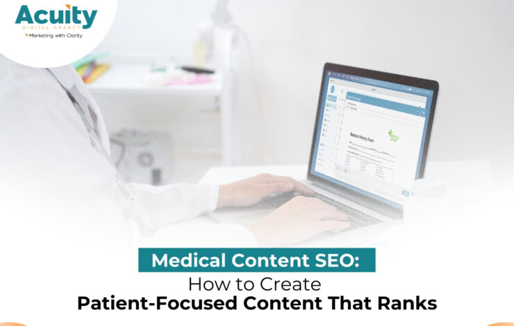 Medical Content SEO: How to Create Patient-Focused Content That Ranks