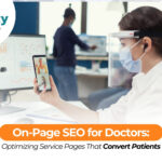 On-Page SEO for Doctors: Optimizing Service Pages That Convert Patients